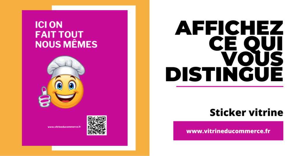 Sticker vitrine “Ici on fait tout nous-mêmes” sur la façade d’un établissement de métiers de bouche, pour valoriser la production interne et attirer les clients.